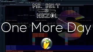 Mr Belt Wezol Aevion One More Day Full FL Studio Remake FLP 