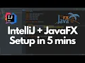 How to Set Up and Use JavaFX in IntelliJ 2024 in less than 5 mins