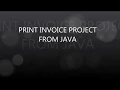 PRINT INVOICE PROJECT FROM JAVA