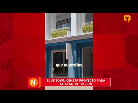 Blue Town Center Proyecto para Guayaquil en 2028