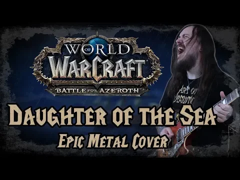 Download MP3 World of Warcraft - Daughter of the Sea (Epic Metal Cover by Skar Productions)