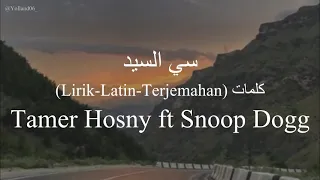 سي السيد Si Al Sayed Tamer Hosny Ft Snoop Dogg تامر حسني و سنوب دوج كلمات Lirik Terjemahan 