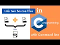 Link two Source files in C programming with Command Line