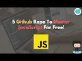 5 Github Repo To Master JavaScript For Free