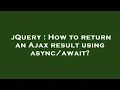 jQuery How to return an Ajax result using