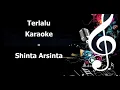 Download Lagu Terlalu Karaoke Shinta Arsinta MP3