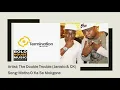 The Double Trouble Janisto & CK   Motho o ka se mokgone