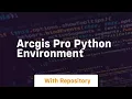 arcgis pro python environment
