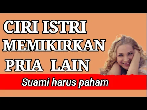 Download MP3 CIRI ISTRI MEMIKIRKAN PRIA LAIN