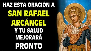 HAZ ESTA ORACIÓN AL ARCÁNGEL SAN RAFAEL Y ¡TU SALUD MEJORARÁ PRONTO!