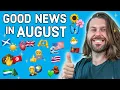 Download Lagu Good News in August (you might have missed)