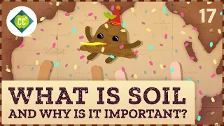 What Is Soil And Why Is It Important Crash Course Geography 17 