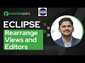 Eclipse - Rearrange Views and Editors
