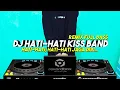 Download Lagu DJ LAGU BALI HATI HATI JAGA DIRI KISS BAND VIRAL TIKTOK REMIX FULL BASS TERBARU