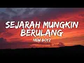 Download Lagu New Boyz - Sejarah Mungkin Berulang (Official Lyrics Video)