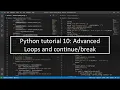 Python tutorial 10 Advanced Loops and