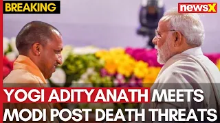 UP CM Yogi Adityanath Meets PM Modi After Receiving Death Threats | NewsX
