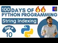 Accessing Substrings from a String Indexing and Slicing in Python Strings Part 2
