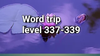 KUNCI JAWABAN GAME ASAH OTAK WORD TRIP LEVEL 337 - 339