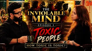 HOW TOXIC IS TOXIC - DEALING WITH TOXICITY : INVIOLABLE MIND EPISODE 3 #folkloremagick #meenakshii