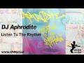 DJ Aphrodite - Listen To The Rhythm