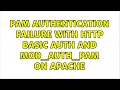 PAM authentication failure with HTTP Basic auth and mod - auth