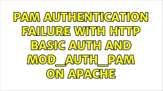 PAM authentication failure with HTTP Basic auth and mod - auth