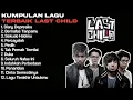 Download Lagu LAST CHILD FULL ALBUM | LAST CHILD FULL ALBUM TANPA IKLAN