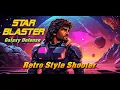 Star Blaster - Retro Styled Space Shooter for Android