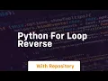 python for loop reverse