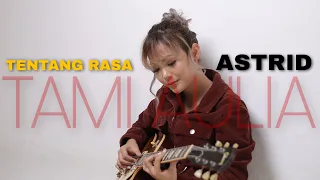Download TENTANG RASA ASTRID [ LIRIK ] TAMI AULIA COVER MP3