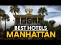 Best Hotels In Manhattan Usa - Top 5 Picks For Any Budget