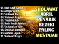 Lagu SHOLAWAT PENARIK REZEKI PALING DAHSYAT, Sholawat Nabi Muhammad SAW, SALAWAT JIBRIL PALING MERDU