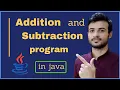 Addition and subtraction program in java java tutorial