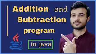 Addition and subtraction program in java java tutorial
