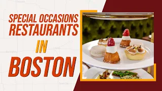 Top 10 Best Restaurants For Special Occasions In Boston