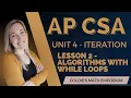 AP CSA - Unit 4 Iteration