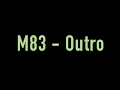 Download Lagu M83 - Outro @leoelis1