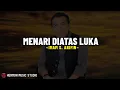 Download Lagu Imam S. Arifin - Menari Diatas Luka (Lirik Lagu) Kau menari-nari di atas lukaku ini