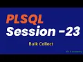 Oracle Tutorial Day - 23 Bulk collect in PLSQL