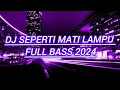 Download Lagu DJ SEPERTI MATI LAMPU || JUNGLE DUTCH FULL BASS NONSTOP 2024 !