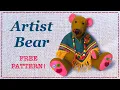 Artist Bear FREE PATTERN Full Tutorial with Lisa Pay
