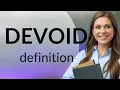 Devoid meaning of DEVOID