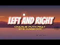 Left and Right - Charlie Puth feat BTS Jungkook (Audio + Lyrics) HQ
