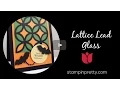 Stampin Pretty Tutorial How to Create a Lattice Leaded Glass Look