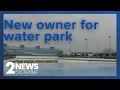 Popular water park gets new owner