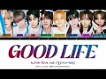 ALPHA DRIVE ONE (알파드라이브원) - 'Good Life' Lyrics Color Coded [Han/Rom/Eng]