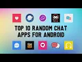 Top 10 Best Random Chat Apps for Android