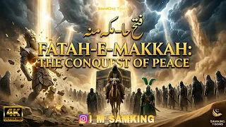 Fatah E Makkah The Greatest Conquest Without a Sword Full Documentary