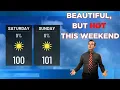 Hot beautiful weekend ahead